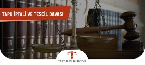 tapu iptal ve tescil davası,