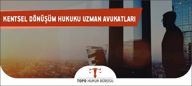 Kentsel Dönüşüm Avukatı Nedir? Kentsel Dönüşüm Danışmanlığı Ne Anlama Gelir? kentsel dönüşüm hukuki danışmanlık, kentsel dönüşüm hukuk bürosu, kentsel dönüşüm hukuku azman avukatları, kentsel dönüşüm avukatları