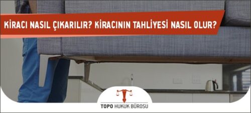 kiraci nasil cikarilir