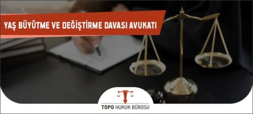 yas buyutme degistirme davasi