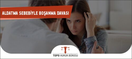 Aldatma Sebebiyle Boşanma Davası