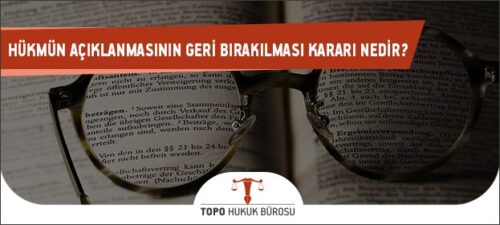 hukmun aciklanmasinin geri birakilmasinin karari