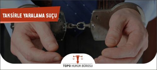 taksirle yaralama suçu, taksirle yaralama, taksirle adam yaralama,tck 89,5237 sayılı kanun