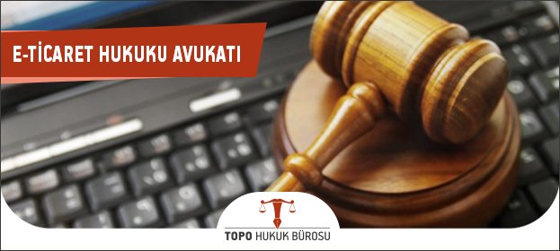 e ticaret hukuku avukati 1