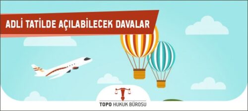 adli tatilde acilabilecek davalar 1