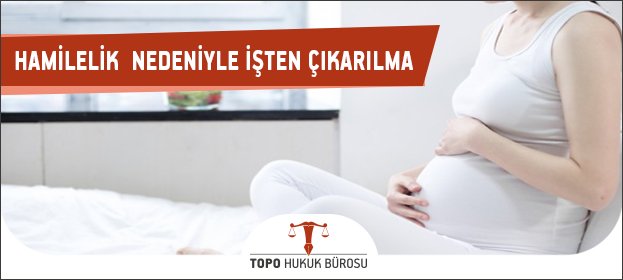 hamilelik nedeniyle isten cikarilma 1