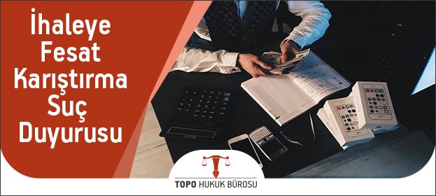 ihaleye fesat karıştırma suç duyururusu, ihaleye fesatla ilgili yargıtay kararları, ihaleye fesat karıştırma teşebbüs