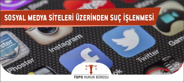 sosyal medya siteleri uzerinden suc islenmesi