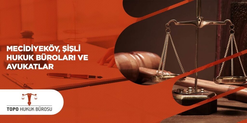 Mecidiyeköy Şişli Hukuk Büroları ve Avukatlar