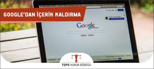 google icerik kaldirma