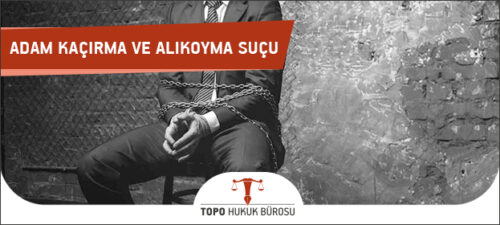 adam kacirma ve alikoyma sucu