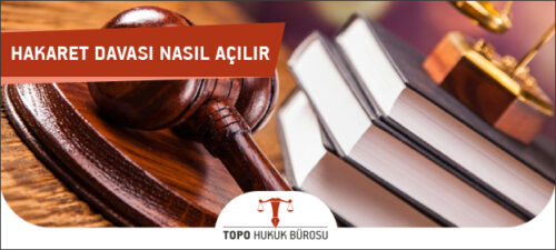hakaret davasi nasil acilir