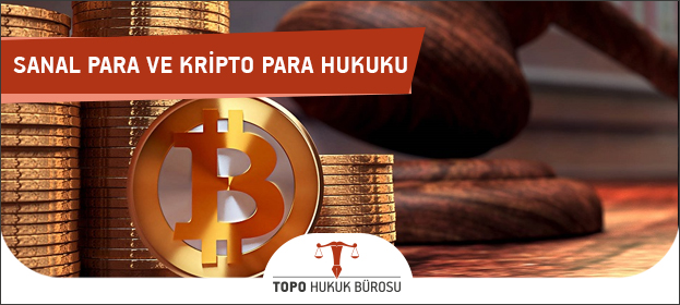 Sanal Para Ve Kripto Para Hukuku sanal para hukuku, bitcoin hukuku, kripto para hukuku, bitcoin hukuki niteliği, kripto para vergi, dijital para avukatı