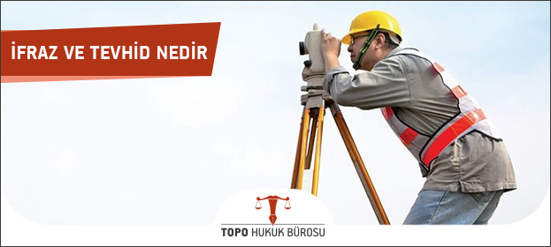 İfraz ve Tevhidi Nedir?