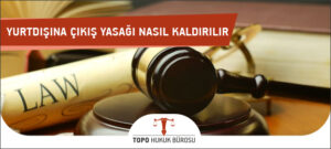 Yurtdışına Çıkış Yasağı