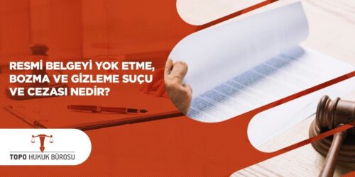 Resmi Belgeyi Yok Etme Bozma ve Gizleme Suçu ve Cezası