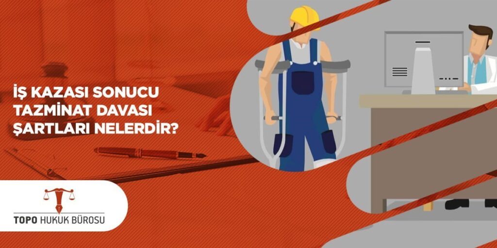 İş Kazası Sonucu Tazminat Davası