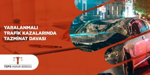 Yaralamalı Trafik Kazalarında Tazminat Davası