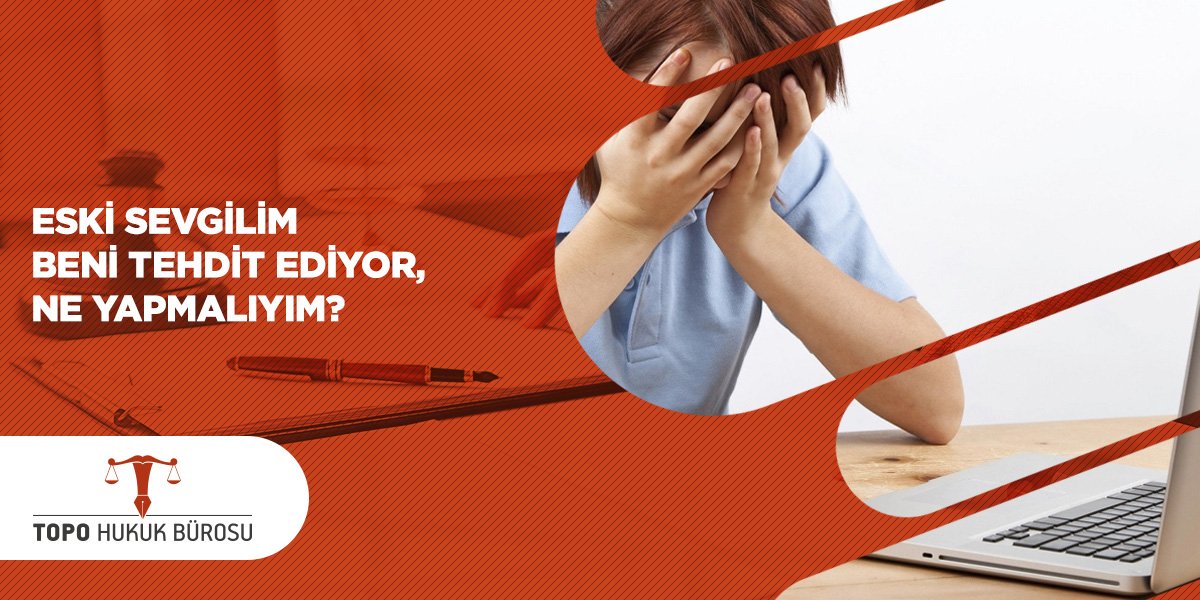 Eski Sevgilim Beni Tehdit Ediyor, Ne Yapmalıyım? & Sevgili Şantajı | TH