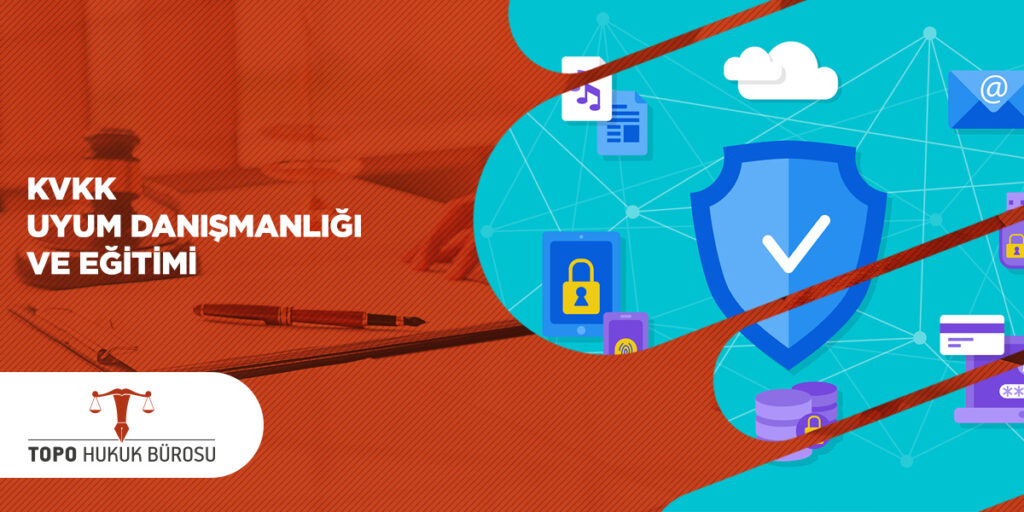 KVKK uyum danışmanlığı ve eğitimi