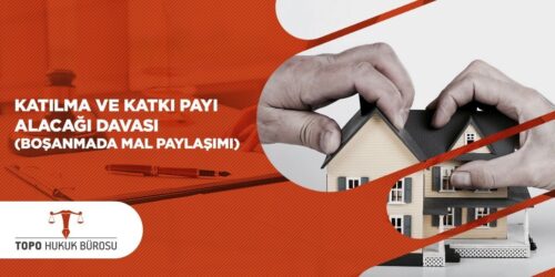 Katılma ve Katkı Payı Alacağı Davası