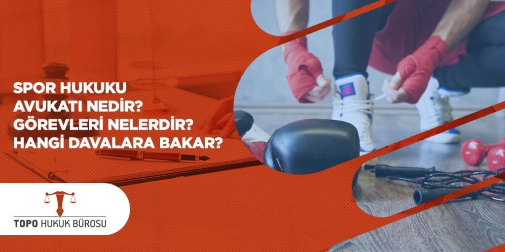Spor Hukuku Avukatı Nedir Görevleri Nelerdir Hangi Davalara Bakar